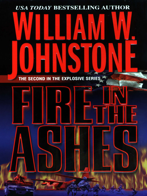 Title details for Fire in the Ashes by William W. Johnstone - Available
